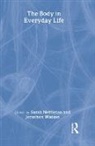 Sarah Nettleton, Nettleton Sarah, Jonathan Watson, Watson Jonathan - The Body in Everyday Life