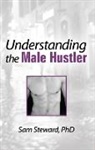 Sam Steward, Samuel M. Steward - Understanding the Male Hustler