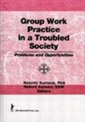 Roselle Kurland, Kurland Roselle, Robert Salmon, Salmon Robert - Group Work Practice in a Troubled Society