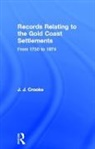 Major J.J. Crooks - Records Relating to the Gold Coast Settlements from 1750 to 1874