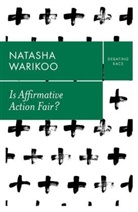 Warikoo, N Warikoo, Natasha Warikoo, Natasha K Warikoo, Natasha K. Warikoo - Is Affirmative Action Fair? - The Myth of Equity in College Admissions