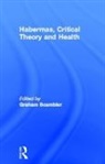 Graham Scambler, Scambler Graham - Habermas, Critical Theory and Health