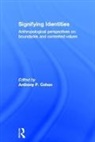 Anthony Cohen, Anthony P. Cohen, Cohen Anthony - Signifying Identities