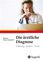 Norbert Donner-Banzhoff - Die ärztliche Diagnose