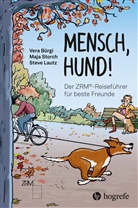 Ver Bürgi, Vera Bürgi, Steve Lautz, Maj Storch, Maja Storch - Mensch Hund!