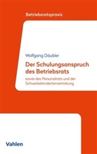 Wolfgang Däubler - Der Schulungsanspruch des Betriebsrats