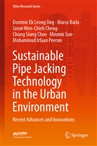 Marc Barla, Marco Barla, Jason We Cheng, Jason Wen-Chieh Cheng, Chung Siung Choo, Dominic Ek Leon Ong... - Sustainable Pipe Jacking Technology in the Urban Environment