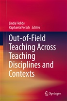 Lind Hobbs, Linda Hobbs, Porsch, Porsch, Raphaela Porsch - Out-of-Field Teaching Across Teaching Disciplines and Contexts