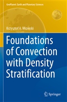 Krzysztof A Mizerski, Krzysztof A. Mizerski - Foundations of Convection with Density Stratification