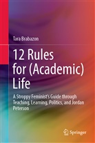 Tara Brabazon - 12 Rules for (Academic) Life
