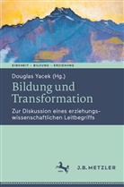 Dougla Yacek, Douglas Yacek - Bildung und Transformation