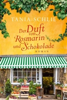 Tania Schlie, Tanja Schlie - Der Duft von Rosmarin und Schokolade
