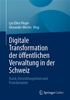 Ly Ellen Pleger, Lyn Ellen Pleger, Mertes, Mertes, Alexander Mertes, Lyn Ellen Pleger - Digitale Transformation der öffentlichen Verwaltung in der Schweiz