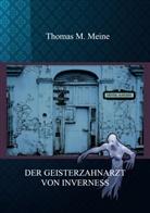 Thomas M Meine, Thomas M. Meine - Der Geisterzahnarzt von Inverness