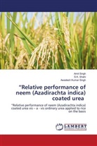 S. K. Shahi, S.K. Shahi, Amit Singh, Awadesh Kumar Singh - "Relative performance of neem (Azadirachta indica) coated urea