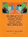 David F Gillespie - Burnout Among Social Workers