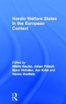 Johan Fritzell, Fritzell Johan, Bjorn Hvinden, Mikko Kautto, Kautto Mikko, Jon Kvist... - Nordic Welfare States in the European Context