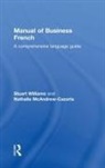 Nathalie McAndrew Cazorla, Stuart Williams - Manual of Business French