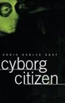 Chris Hables Gray, Gray Chris Hables - Cyborg Citizen