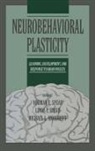 Linda P. Spear, Norman E. Spear, Spear Linda P., Spear Norman E., Michael L. Woodruff, Woodruff Michael L. - Neurobehavioral Plasticity