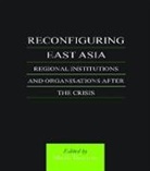Mark Beeson, Beeson Mark - Reconfiguring East Asia