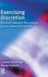 Loraine Gelsthorpe, Gelsthorpe Loraine, Nicola Padfield, Padfield Nicola - Exercising Discretion