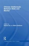 Merle Goldman, Goldman Merle, Edward Gu, Gu Edward - Chinese Intellectuals Between State and Market