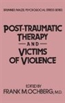 Frank Ochberg - Post-Traumatic Therapy And Victims Of Violence