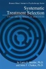 Larry E. Beutler, Beutler Larry E., John F. Clarkin, Clarkin John F. - Systematic Treatment Selection