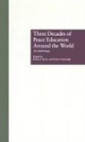 Robert Aspeslagh, Aspeslagh Robert, Robin J. Burns, Burns Robin J., Robert Aspeslagh, Aspeslagh Robert... - Three Decades of Peace Education around the World