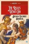 Arthur Gilchrist Brodeur - He Rules Who Can
