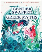 Karrie Fransman, Jonathan Plackett - Gender Swapped Greek Myths