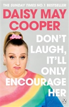 Daisy May Cooper - Don't Laugh, It'll Only Encourage Her