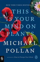 Michael Pollan - This Is Your Mind on Plants