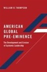 William R. Thompson, William R. (Distinguished and Rogers Pro Thompson, William R. (Distinguished and Rogers Professor Emeritus Thompson, Thompson William R. - American Global Pre-Eminence