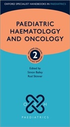 Simon (Consultant Paediatric Oncologist Bailey, Simon Bailey, Simon (Consultant Paediatric Oncologist Bailey, Bailey Simon, Rod Skinner, Rod (Consultant in Paediatric Oncology / Bone Marrow Transplantation Skinner - Paediatric Haematology and Oncology
