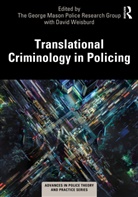 David Weisburd, the George Mason Police Resea With David Weisburd, David Weisburd, The George Mason Police Research Group with David Weisburd - Translational Criminology in Policing