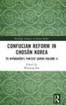 Woosung Bae, Hyongwon Yu, Hyŏngwŏn Yu, Woosung Bae - Confucian Reform in Choson Korea
