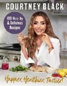 Courtney Black, Black Courtney - Happier, Healthier, Tastier!