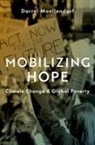 Darrel Moellendorf, Darrel (Professor of International Po Moellendorf, Darrel (Professor of International Political Theory and Professor of Philosophy Moellendorf, Moellendorf Darrel - Mobilizing Hope
