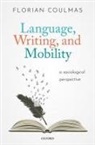 Florian Coulmas, Florian (Senior Professor for Japanese So Coulmas, Florian (Senior Professor for Japanese Society and Sociolinguistics Coulmas, Coulmas Florian - Language, Writing, and Mobility