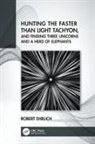 Robert Ehrlich, Robert (George Mason University Ehrlich, Ehrlich Robert - Hunting the Faster Than Light Tachyon, and Finding Three Unicorns