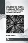 Robert Ehrlich, Robert (George Mason University Ehrlich, Ehrlich Robert - Hunting the Faster Than Light Tachyon, and Finding Three Unicorns