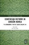 Woosung Bae, Hyongwon Yu, Hyŏngwŏn Yu, Woosung Bae - Confucian Reform in Choson Korea