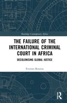 Everisto Benyera - Failure of the International Criminal Court in Africa