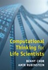 Benny Chor, Benny (Tel-Aviv University) Chor, Benny (Tel-Aviv University) Rubinstein Chor, Chor Benny, Amir Rubinstein, Amir (Tel-Aviv University) Rubinstein - Computational Thinking for Life Scientists