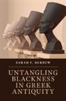 Sarah F. Derbew, Sarah F. (Harvard University Derbew, Derbew Sarah F. Derbew - Untangling Blackness in Greek Antiquity