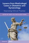 Swati Jha, Swati Power Jha, Swati Jha, Eloise Power - Lessons From Medicolegal Cases in Obstetrics and Gynaecology