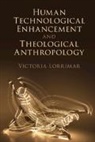 Victoria Lorrimar - Human Technological Enhancement and Theological Anthropology