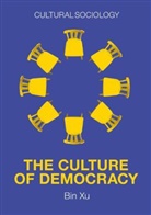 Xu, B Xu, Bin Xu - Culture of Democracy - A Sociological Approach to Civil Society